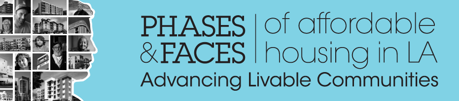 Phases and Faces of affordable housing in la. advancing livable communities.