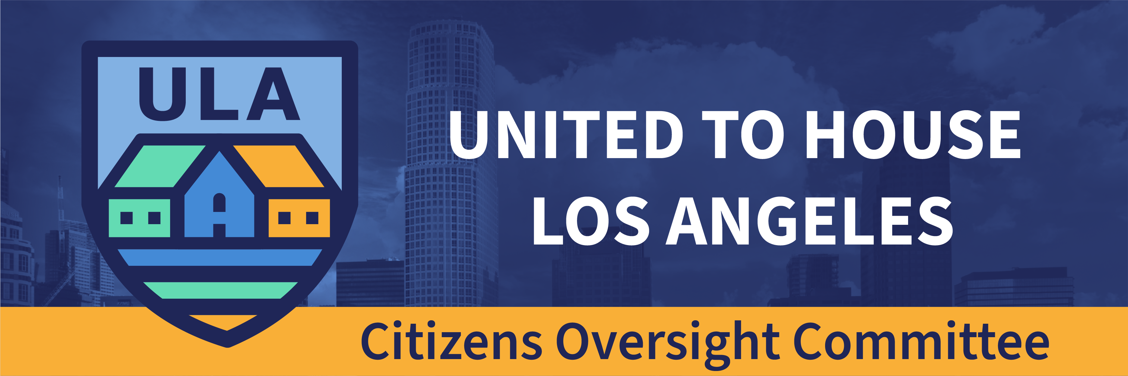 Banner with the wordings 'United to House Los Angeles Citizens Oversight Committee'